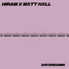 HIRAM X MXTT HXLL - DAYDREAMIN