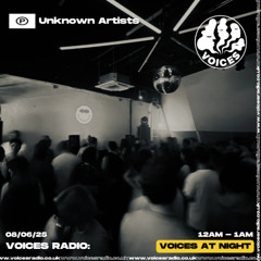 UNKNOWN ARTISTS - 08/06/25 - [Voices Radio]