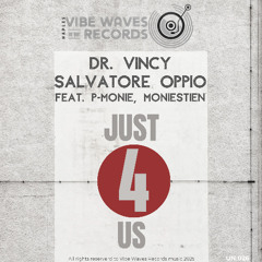 Dr. Vincy, Salvatore Oppio feat.. P-Monie - Just 4 US (Salvatore Oppio Dub Revision)