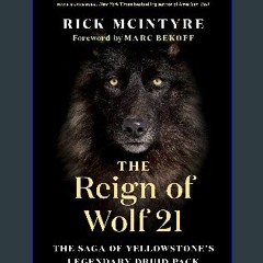 EBOOK #pdf ✨ The Reign of Wolf 21: The Saga of Yellowstone's Legendary Druid Pack (The Alpha Wolve