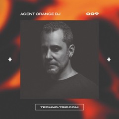 Trip Presents 009 - Agent Orange DJ