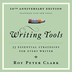 free EBOOK 💝 Writing Tools (10th Anniversary Edition): 55 Essential Strategies for E