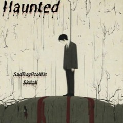 Skitall, SadBoyprolific - Haunted (slowed + reverb)