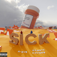 Sick (ft. Kamrin Houser)