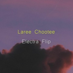 Laare Choote - Electra Flip