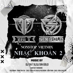 Nonstop Viemix - Nhạc Khoản 2 ( DJ Tai T ft DJ Sin Gold )