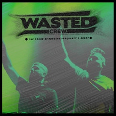 Wasted Crew 2025 - The Sound Of Obscene Frequenzy & Suga7