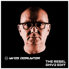 Yves Deruyter - The Rebel (DHV2 EDIT) [FREE DOWNLOAD]