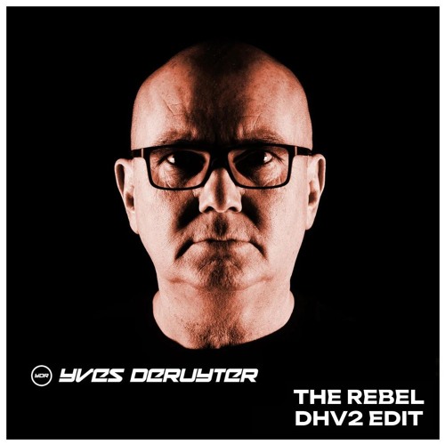 Yves Deruyter - The Rebel (DHV2 EDIT) [FREE DOWNLOAD]