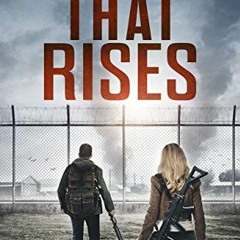 download EBOOK ✉️ All That Rises: A Post-Apocalyptic EMP Survival Thriller (Lone Surv