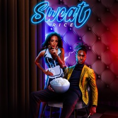Sweat Rice [Big Shaw X AJ]