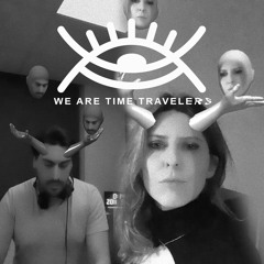 We Are Time Travelers - WATT 08012022 - Backstage radio GRK take-over (ALIENNA & DimitriX)