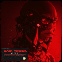 KZL - Acid Tears
