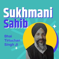 SUKHMANI SAHIB - Bhai Tirlochan Singh Blissfull Voice Anandmayi