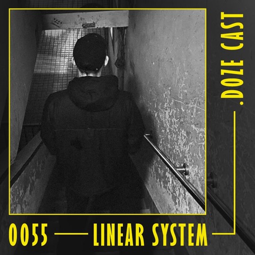 .DOZE Cast #0055 - Linear System