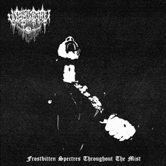 Nosferatu- Frostbitten Spectres Throughout the Mist