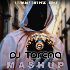 LIBERATO X DAFT PUNK - TURNA' (TORENA MASHUP)