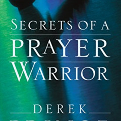 [Get] PDF 🎯 Secrets of a Prayer Warrior by  Derek Prince KINDLE PDF EBOOK EPUB