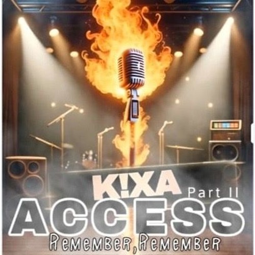 MC KIXA DJ ACCESS Part II: Remember, Remember