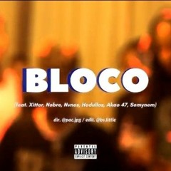 Bloco (feat. Xitter, Yung Nobre, Nvnes, Hedullos, Akao 47, Somynem)