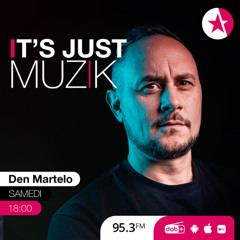 IT'S JUST MUZIK #113 with DEN MARTELO [10 MAY'25]