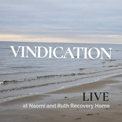 Rubies (Vindication) LIVE at Naomi and Ruth Recovery Home