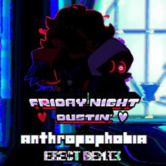 Anthropophobia ERECT REMIX - Friday Night Dustin OST