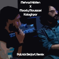 Mehrad Hidden X Moody Moussavi - Kalaghpar (Patrick Belfort Remix)