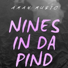 NINES IN DA PIND