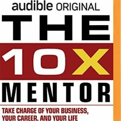 [GET] [EBOOK EPUB KINDLE PDF] The 10X Mentor by  Grant Cardone &  Grant Cardone ✅