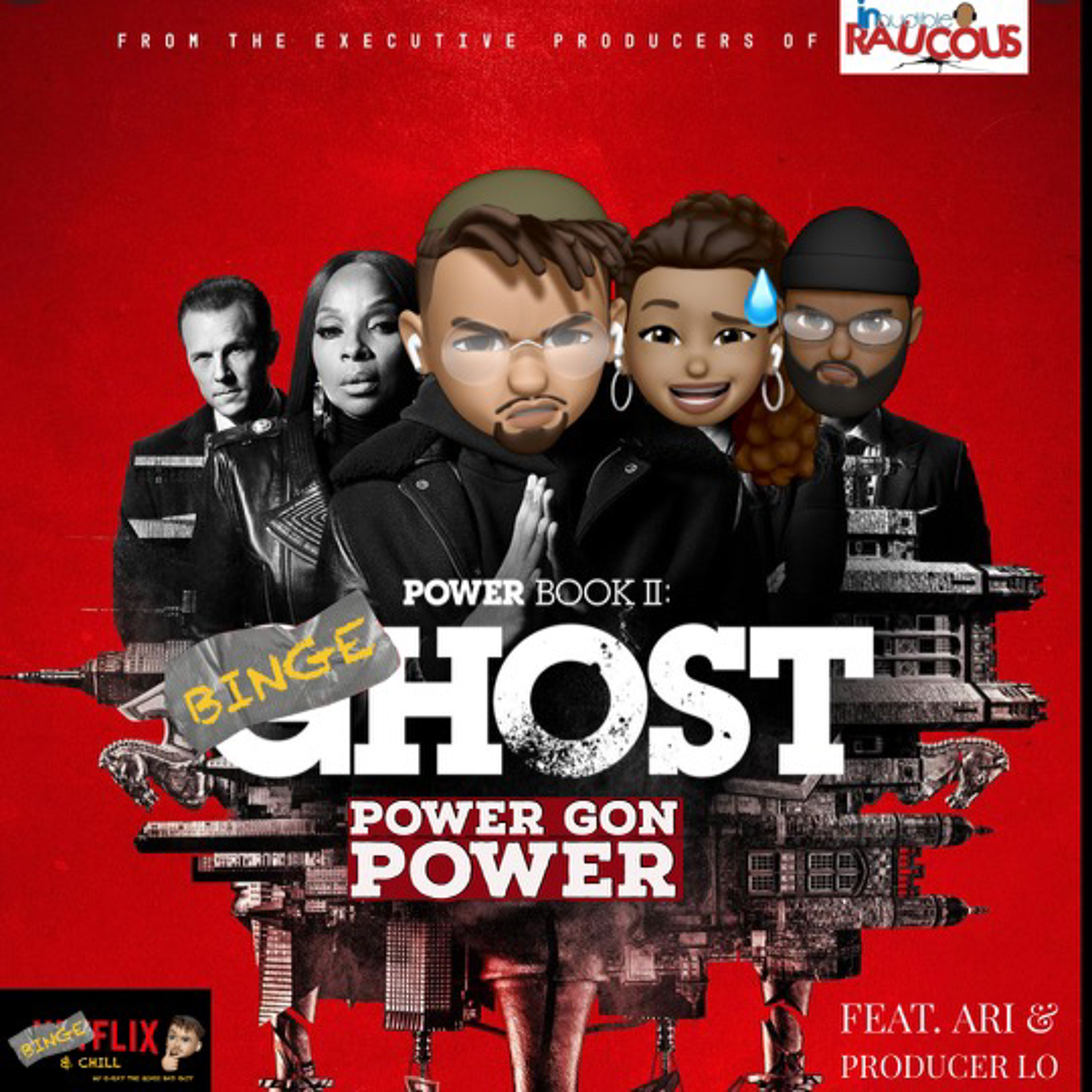 IR Presents: BingeFlix And Chill With E Ray “Power Book 2: Power Gon Power" episode artwork