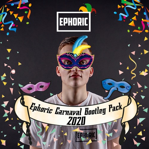 Ephoric Carnaval Bootleg Pack 2020 (Free Download)