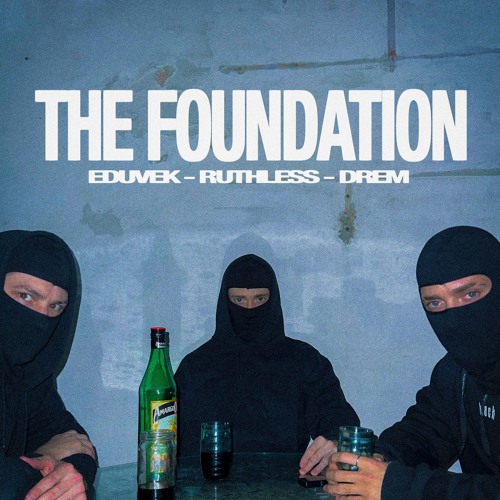 [VOL.1] EDUVEK, RUTHLESS, DRËM - "The Foundation"