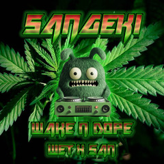Wet x Sangeki - Wake n' Dope