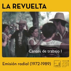 Cantos de trabajo I * La Revuelta (1972-89)