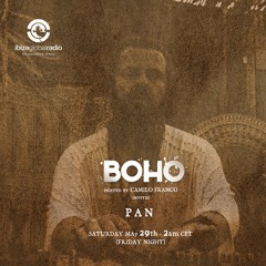 BOHO hosted by Camilo Franco on Ibiza Global Radio invites PAN  #90 - [29/05/2021]