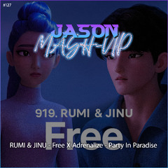 RUMI & JINU - Free X Adrenalize - Party In Paradise (JASON MashUp) *Free Download