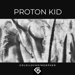 Proton Kid - Goldilocks