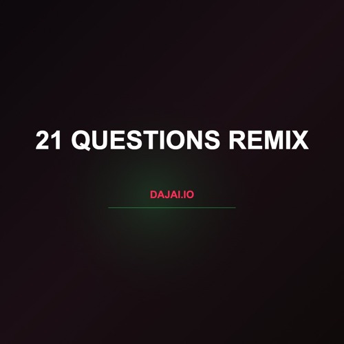21 questions remix (PROD. NoLimitAustin)
