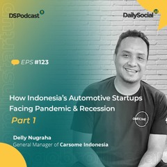 #Eps 123 Part One "How Indonesia’s Automotive Startups Facing Pandemic & Recession"