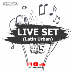 LIVE SET #5 (Latin Urban)