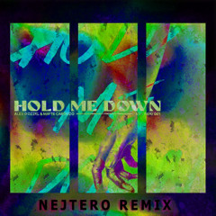 Alex Gözzel ft. Mayte Cardozo -Hold Me Down(NEJTERO REMIX)