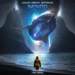Liquid Dream, 40Thavha - Infinito