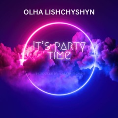 It's Party Time - Olha Lishchyshyn