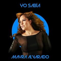 MAYRA ALVARADO - LO SABIA REMIX RADIALES