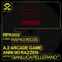 PREMIERE: A2. Gianluca Pellerano -  Arcade Game Anni 90 Razzen (RPX002)
