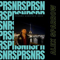 [PRSNRS] GUESTMIX #014 - ALEX SPARROW