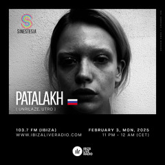 Sinestesia on Ibiza Live Radio #194 - A night w/ Patalakh (Unrilaze / Utro - RUS)
