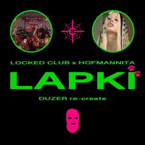 LOCKED CLUB X HOFMANNITA - LAPKI (DUZER Re - Create) direct dl