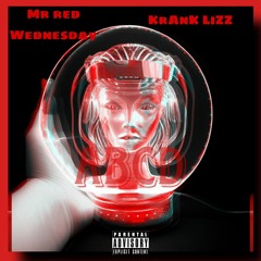 Mr Red Wednesday -ABCD ft(Krank Lizz)prod by Okjuiceprod012